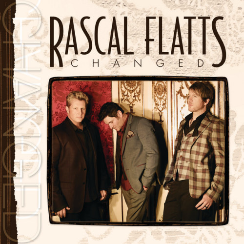 RASCAL FLATTS - CHANGED -DELUXE-RASCAL FLATTS - CHANGED -DELUXE-.jpg